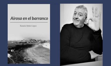 Airosa en el barranco», un aporte que recupera la historia de La Paz, Entre Ríos 